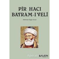 Pir Hacı Bayram-ı Veli - Mehmet Özgür Ersan - Salon Yayınları