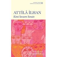 Kimi Sevsem Sensin - Attila İlhan - İş Bankası Kültür Yayınları