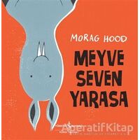 Meyve Seven Yarasa - Morag Hood - İş Bankası Kültür Yayınları