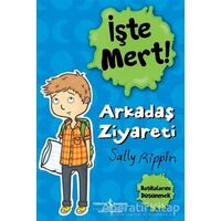 İşte Mert! - Arkadaş Ziyareti - Başkalarını Düşünmek - Sally Rippin - İş Bankası Kültür Yayınları