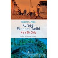 Küresel Ekonomi Tarihi - Kısa Bir Giriş - Robert C. Allen - İş Bankası Kültür Yayınları