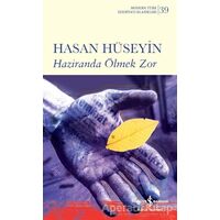 Haziranda Ölmek Zor - Hasan Hüseyin - İş Bankası Kültür Yayınları
