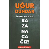 İnan Kardeşim Kazanacağız - Uğur Dündar - Sözcü Kitabevi