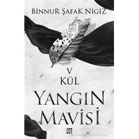Yangın Mavisi - Kül 5 - Binnur Şafak Nigiz - Dokuz Yayınları