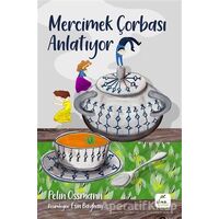 Mercimek Çorbası Anlatıyor - Pelin Ossmann - Elma Çocuk