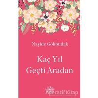 Kaç Yıl Geçti Aradan - Naşide Gökbudak - Nemesis Kitap