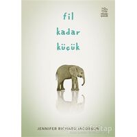 Fil Kadar Küçük - Jennifer Richard Jacobson - İthaki Çocuk Yayınları