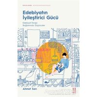Edebiyatın İyileştirici Gücü - Ahmet Sarı - Ketebe Yayınları