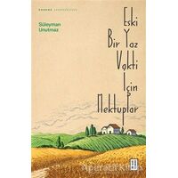 Eski Bir Yaz Vakti İçin Mektuplar - Süleyman Unutmaz - Ketebe Yayınları