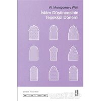 İslam Düşüncesinin Teşekkül Dönemi - W. Montgomery Watt - Ketebe Yayınları