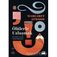 Ölülerle Uzlaşmak - Margaret Atwood - Doğan Kitap