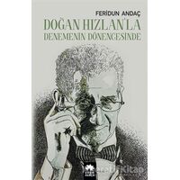 Doğan Hızlan’la Denemenin Dönengesinde - Feridun Andaç - Eksik Parça Yayınları