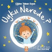 Uyku Nerede? - Çiğdem Yalman Kopan - Eksik Parça Yayınları