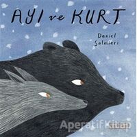 Ayı ve Kurt - Daniel Salmieri - Ketebe Çocuk