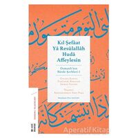 Kıl Şefaat Ya Resulallah Huda Affeylesin - Abdurrahman Abdi Paşa - Ketebe Yayınları