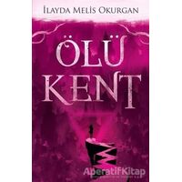 Ölü Kent - 1 - İlayda Melis Okurgan - Dokuz Yayınları