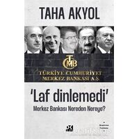 Laf Dinlemedi - Merkez Bankası Nereden Nereye? - Taha Akyol - Doğan Kitap