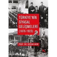 Türkiye’nin Siyasal Gelişmeleri (1876-1923) - Kolektif - Nora Kitap
