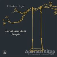 Dudaklarımdaki Rüzgar - F. Serkan Öngel - İthaki Yayınları