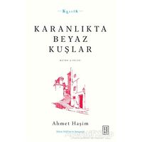 Karanlıkta Beyaz Kuşlar - Bütün Şiirleri - Ahmet Hâşim - Ketebe Yayınları