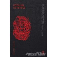 Kötülük Estetiği - Hacer Selçuk - Ketebe Yayınları
