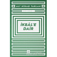 İkbal’e Dair - Ali Nihad Tarlan - Ketebe Yayınları