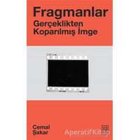 Fragmanlar - Gerçeklikten Koparılmış İmge - Cemal Şakar - Ketebe Yayınları
