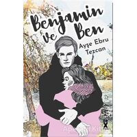 Benjamin ve Ben - Ayşe Ebru Tezcan - Dex Yayınevi