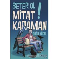 Beter Ol Mitat Karaman! - Doğu Yücel - Can Yayınları