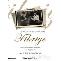 Çankayanın Duvaksız Gelini Fikriye - Halil İbrahim Özcan - İnkılap Kitabevi