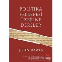 Politika Felsefesi Üzerine Dersler - John Rawls - Nora Kitap