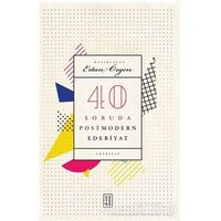 40 Soruda Postmodern Edebiyat - Ertan Örgen - Ketebe Yayınları
