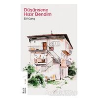 Düşünsene Hızır Bendim - Elif Genç - Ketebe Yayınları