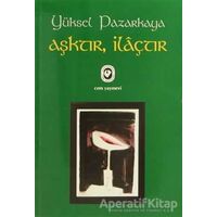 Aşktır, İlaçtır - Yüksel Pazarkaya - Cem Yayınevi