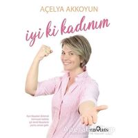İyi ki Kadınım - Açelya Akkoyun - Yediveren Yayınları