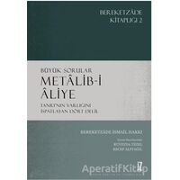 Büyük Sorular - Metalib-i Aliye - Bereketzade İsmail Hakkı - İz Yayıncılık