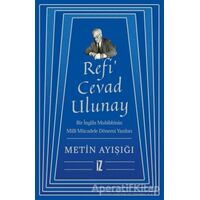 Refi’ Cevad Ulunay - Metin Ayışığı - İz Yayıncılık