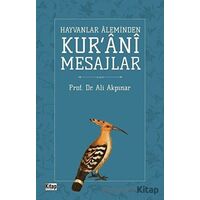 Hayvanlar Aleminden Kurani Mesajlar - Ali Akpınar - Kitap Dünyası Yayınları