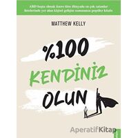 %100 Kendiniz Olun! - Matthew Kelly - Yakamoz Yayınevi