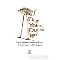 Dur Yolcu, Dur ve İşe! - İngiliz Edebiyatından Mizah Şiirleri - Kolektif - Sözcükler Yayınları