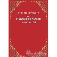 Kuran-ı Kerimde ve Peygamber Kıssaları - Ahmet Kaleli - Cağaloğlu Yayınevi
