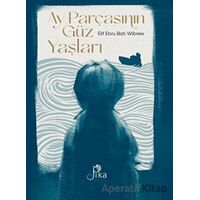 Ay Parçasının Güz Yaşları - Elif Ebru Batı Wibrew - Pika Yayınevi