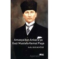 Amasya’dan Ankara’ya Gazi Mustafa Kemal Paşa - Sıtkı Kayaoğlu - Gülnar Yayınları