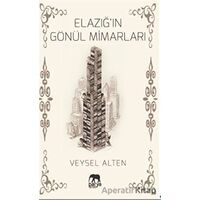 Elazığ’ın Gönül Mimarları - Veysel Alten - Parya Kitap