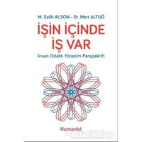 İşin İçinde İş Var - İnsan Odaklı Yönetim Perspektifi - M. Salih Alson - Hümanist Kitap Yayıncılık