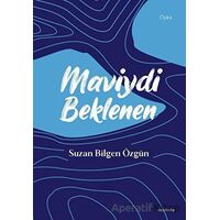 Maviydi Beklenen - Suzan Bilgen Özgün - Vacilando Kitap