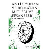 Antik Yunan ve Romanın Mitleri ve Efsaneleri - E. M. Berens - Kanon Kitap