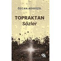 Topraktan Sözler - Özcan Adıgüzel - Panu Kitap