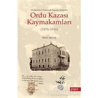 Ordu Kazası Kaymakamları (1876-1916) - Esat Aktaş - Kitabevi Yayınları