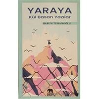 Yaraya Kül Basan Yazılar - Harun Turanoğlu - Parya Kitap